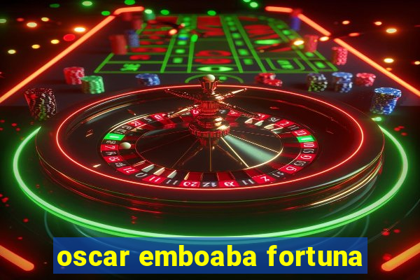 oscar emboaba fortuna